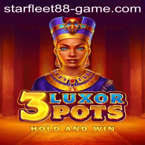Exploring the New Cosmic Frontier: 3LuxorPots - The Starfleet Game